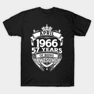 April 1966 57 Years Of Being Awesome 57th Birthday T-Shirt